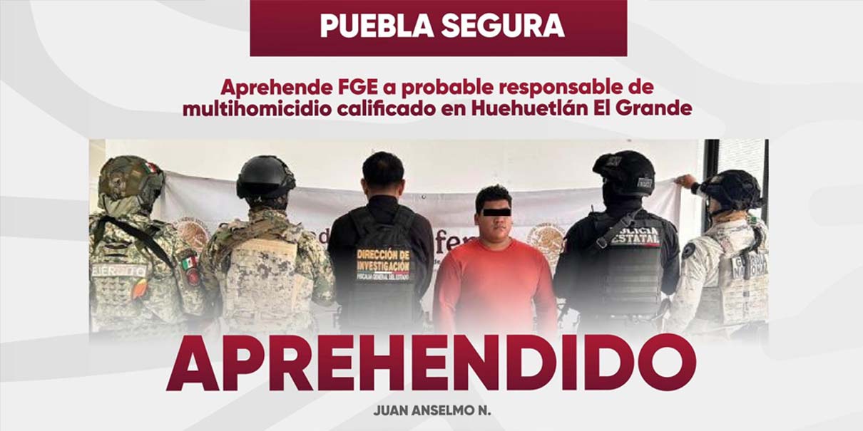 Detienen a implicado en homicidio de seis personas en Huehuetlán El Grande