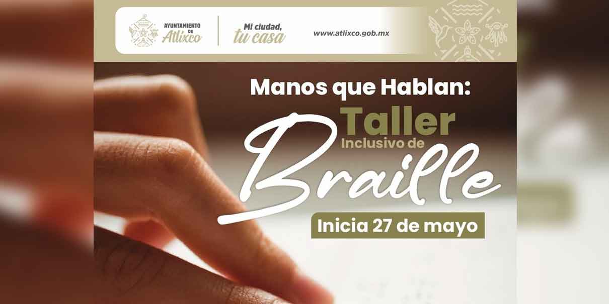Atlixco fortalece la inclusión; se abre taller para aprender Braille