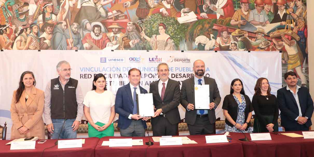 Puebla capital se une a Red de Ciudades Deporte y Desarrollo Sostenible