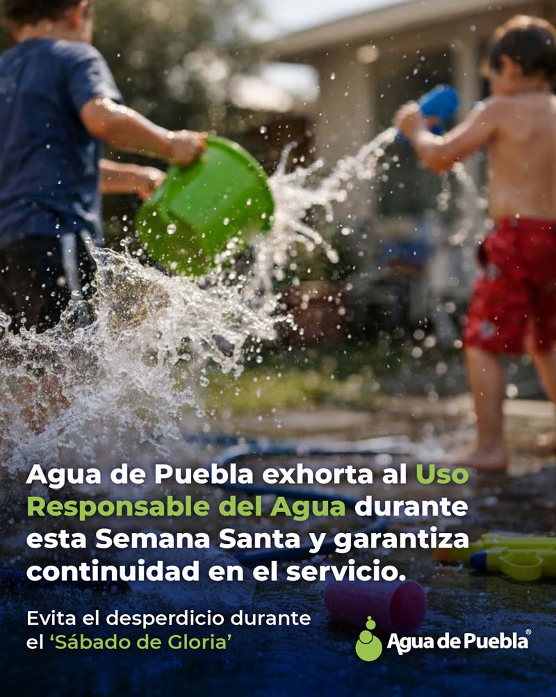 Agua de Puebla pide uso responsable del agua este Sábado de Gloria