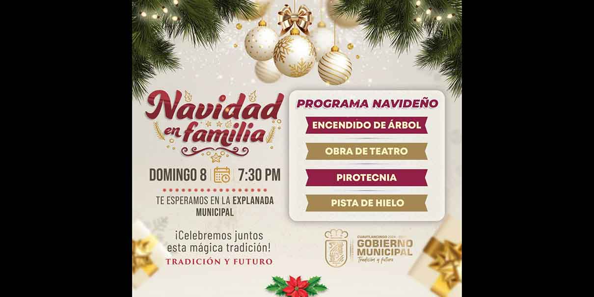 Edil de Cuautlancingo anuncia el Festival Navidad en Familia