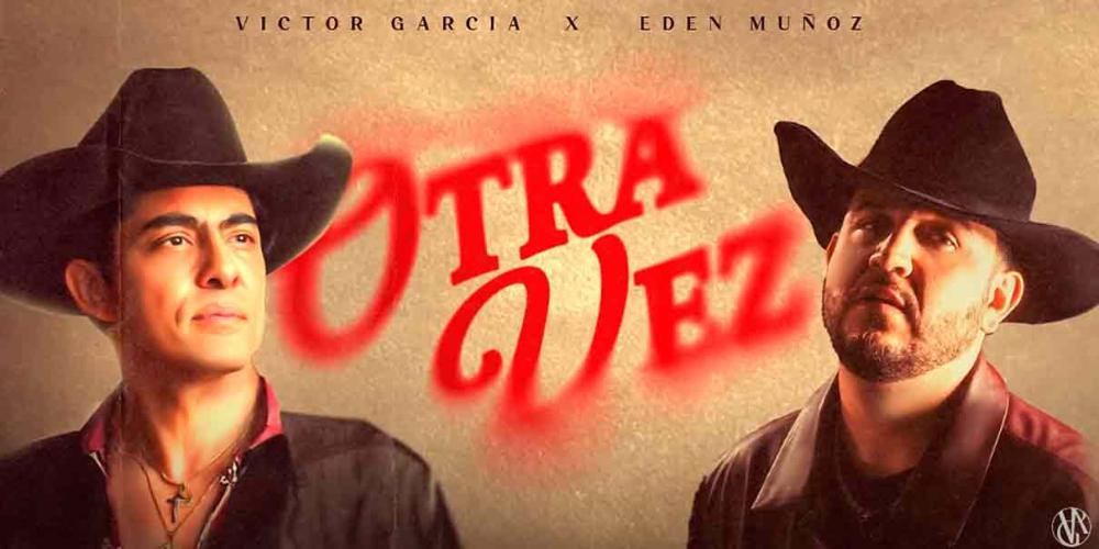 Víctor García y Edén Muñoz cantan la nueva versión de “Otra Vez” 