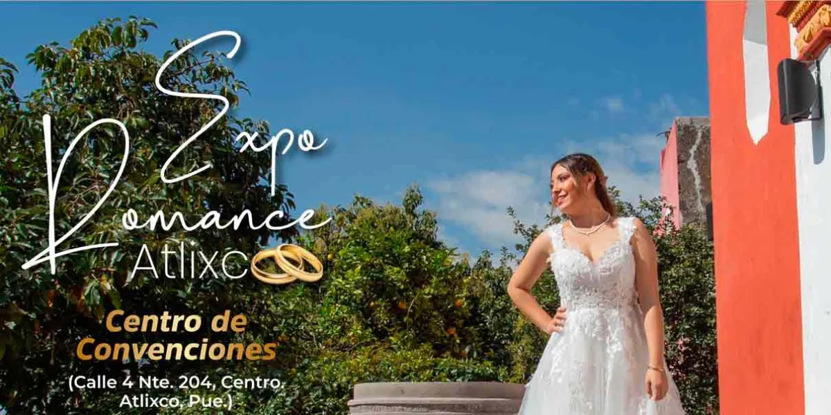 En Atlixco encontrarás todo para tu boda en Expo Romance