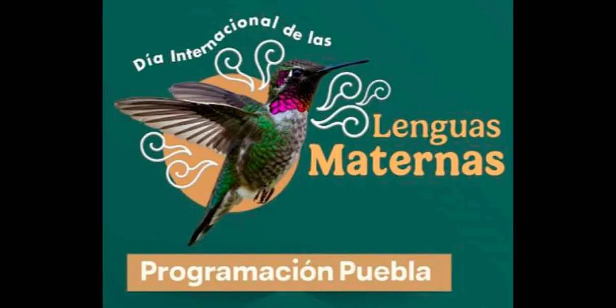 Puebla celebra el Día internacional de las lenguas maternas con actividades gratuitas