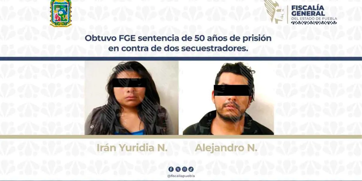 Condenan a 50 años de prisión a pareja por secuestro agravado en Tlachichuca