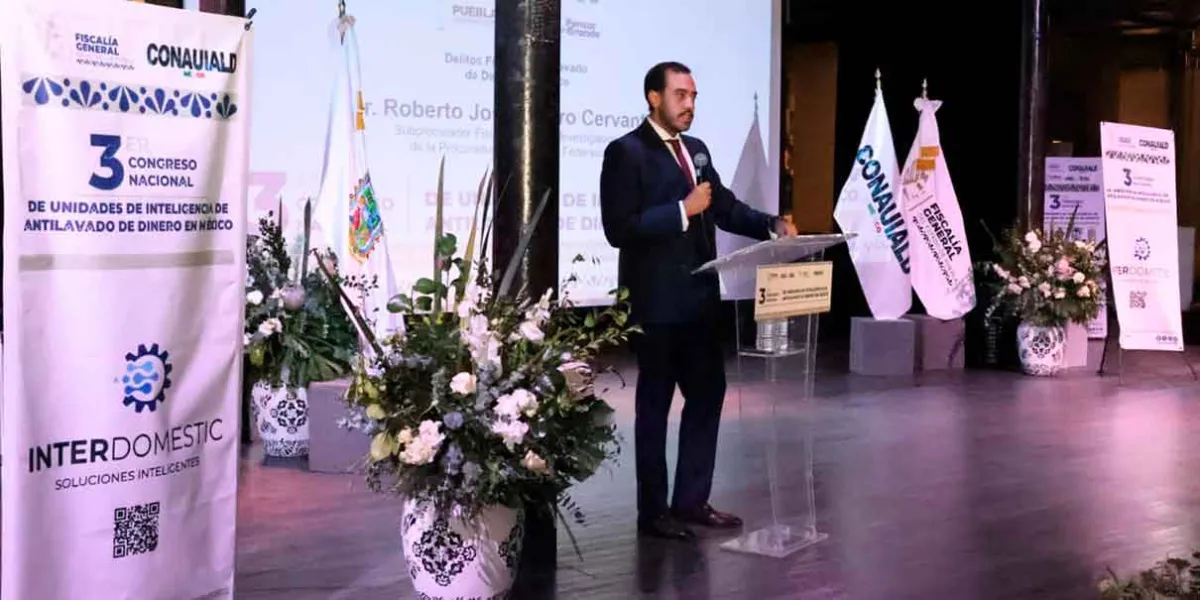 Concluye con éxito el 3er. Congreso Nacional de Unidades de Inteligencia de Antilavado en Puebla