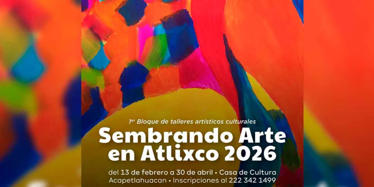 Ariadna Ayala continúa impulsando el talento local con los talleres “Sembrando Arte en Atlixco 2026"