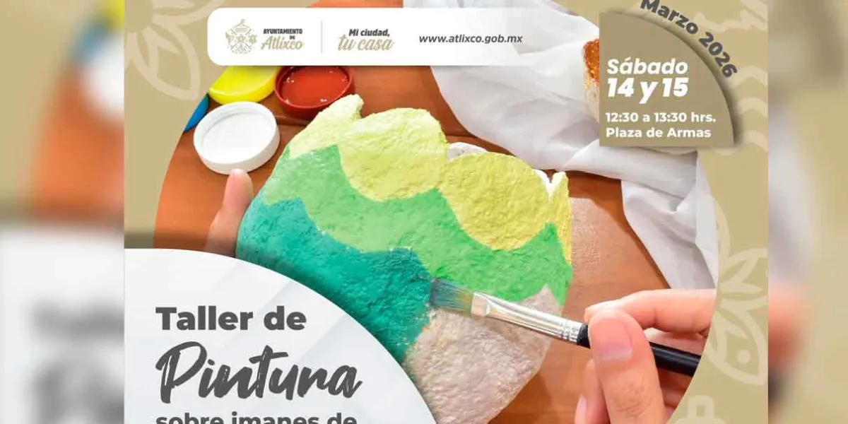  Inician talleres artesanales y artísticos en Atlixco este sábado y domingo