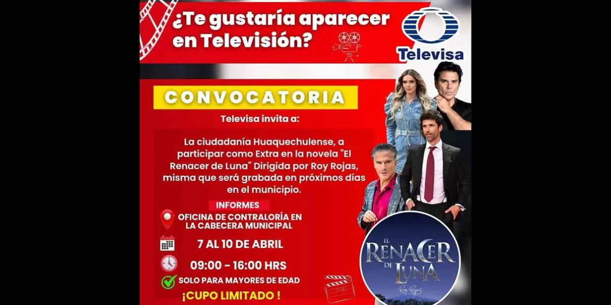 Huaquechula será escenario de Televisa: lanzan convocatoria para extras en “El Renacer de Luna”