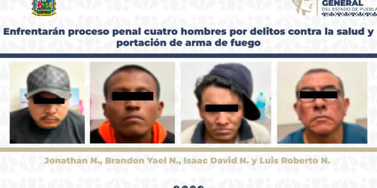 Vinculan a proceso a cuatro hombres por narcomenudeo y armas en Puebla
