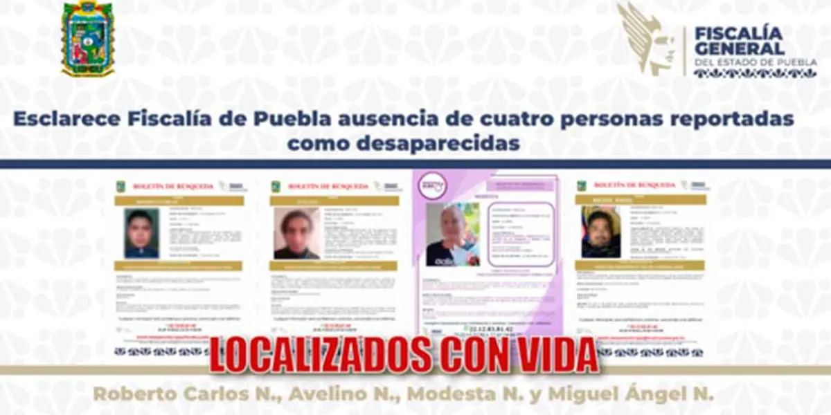 Localiza FGE de Puebla con vida a cuatro personas reportadas como desaparecidas