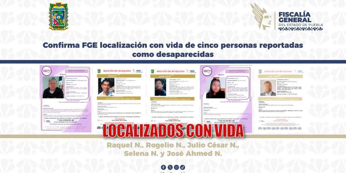 Fiscalía de Puebla localiza con vida a cinco personas reportadas como desaparecidas