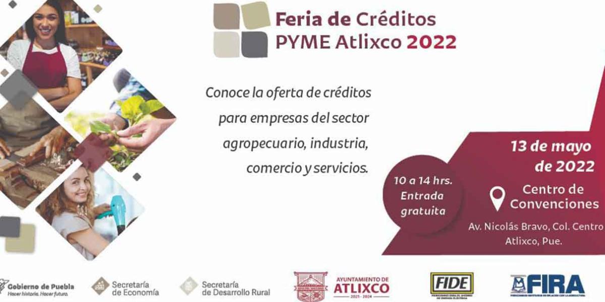 Feria de Créditos PYME 2022 en Atlixco