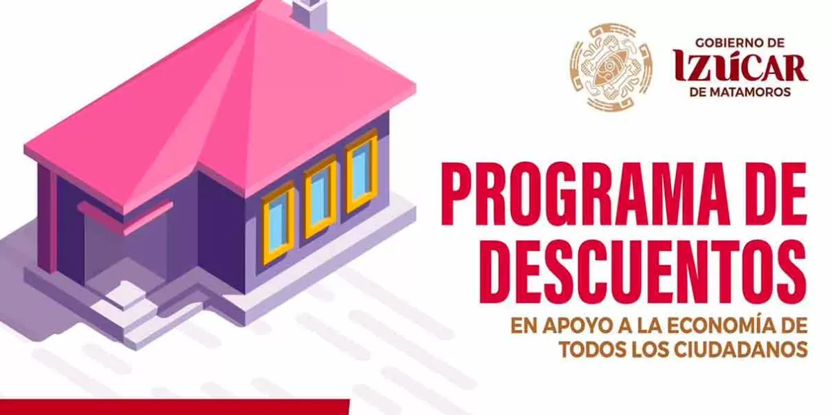 IZÚCAR. Paga tu predial y obtén descuentos hasta del 50% 