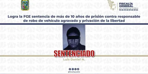 Sentencian a más de 10 años a responsable de robo de vehículo y privación de la libertad en Puebla