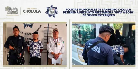 Policías  de San Pedro Cholula detienen a presunto prestamista “gota a gota” 